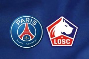 法甲焦点战：巴黎圣日耳曼与里尔对决，三冠王梦是否已成泡影？
